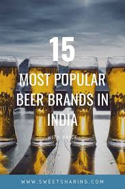 We did not find results for: Top 15 Most Popular Beer Brands In India With Price Sweet Sharing Beer Brands Popular Beers Most Popular Beers
