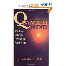 Quantum Mind The Edge Between Physics And Psychology Arnold Mindell Phd 9781887078641 Amazon Com Books Physics Psychology Existentialism Philosophy