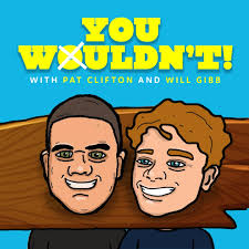 You Wouldn't w/ Pat Clifton & Will Gibb