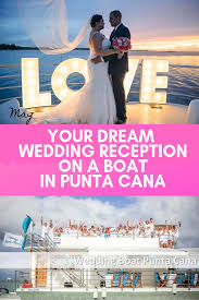 Wedding Planner Your Wedding Ceremony On A Boat In Punta Cana More Info Wedinginpuntacana Gma With Images Dream Wedding Reception Boat Wedding Boat Wedding Reception