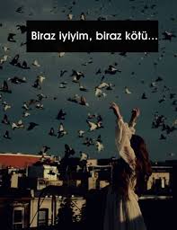 Biraz Iyiyim Biraz Kotu Fantasy Quotes Cool Words Dream Fantasy