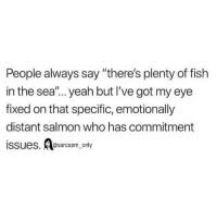 Them there are plenty of fish in the sea me cool but dis. 25 Best Plenty Of Fish In The Sea Memes Plenty Of Memes Plenty Memes What Else Memes