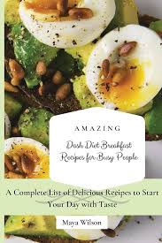 Oct 17, 2018 · the dash diet doesn't list specific foods to eat. Amazing Dash Diet Breakfast Recipes For Busy People Buch Kartoniert Maya Wilson