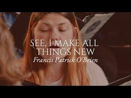 See, I Make All Things New