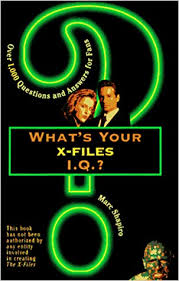Iq questions would be found on iq tests. What S Your X Files I Q Over 1 000 Questions And Answers For Fans Shapiro Marc 9780806519272 Amazon Com Books