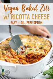 Vegan Baked Ziti With Ricotta Cheese Easy Oil Free Option Recipe Vegan Baked Ziti Recipe Baked Ziti Recipe Vegan Italian Recipes
