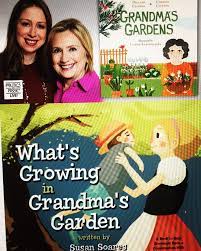 The story is about a grandmother and grandson exploring different plants growing in grandma's garden. What S Growing In Grandma S Garden My Book Is Better Than Yours Chelseaclinton Hillaryclinton A Little Tonedeaf Coming Out On The Fourthofjuly Right Now With Everything That S Going On Facebook