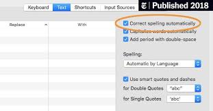 That is why we display the most common spelling of the name. How To Adjust Your Mac S Spelling Controls The New York Times