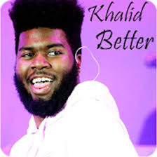 Khalid ~ Better 2020 for Android
