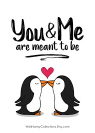 Love like this may come once, baby, it's fate. Penguin Couple You Me Are Meant To Be Printable Wall Etsy In 2021 Penguin Love Quotes Penguin Quotes I Love You Drawings