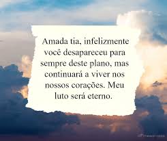 Dominatorque 3 de febrero de 2010 a las 23:40. Mensagens De Luto Para Tia Falecida Saudades Eternas