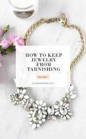 How To Keep Your Jewelry From Tarnishing Keep Jewelry Cleaning Jewelry Repurposed Jewelry