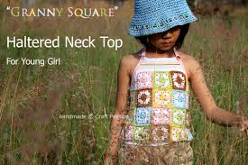Crochet is a popular needle craft that uses a hook and yarn or thread. Haltered Neck Top With Granny Square Free Crochet Pattern