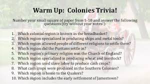 Indigo was a very valuable blue dye that was made by a plant grown in the carolinas. Warm Up Colonies Trivia Number Your Small Square Of Paper From 1 10 And Answer The Following Questions Try Without Your Notes 1 Which Colonial Region Ppt Download
