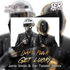 ️ follow monstafluff on spotify: Daft Punk Get Lucky Jenia Smile Ser Twister Remix