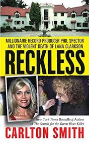 He was quoted as saying, according to affidavits, i think i just shot her.1 spector later said clarkson's death was an accidental suicide. Reckless Millionaire Record Producer Phil Spector And The Violent Death Of Lana Clarkson St Martin S True Crime Library English Edition Ebook Smith Carlton Amazon De Kindle Shop