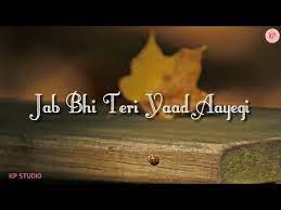 Jab bhi teri yaad ayegi downloa. Jab Bhi Teri Yaad Aayegi Whatsapp Status Romantic Status Kp Studio Romantic Status Romantic Songs