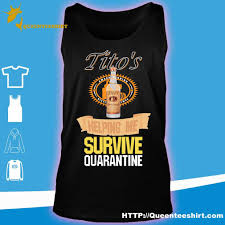 The best memes from instagram, facebook, vine, and twitter about titos vodka. Tito S Handmade Vodka Helping Me Survive Quarantine Shirt Hoodie Sweater Long Sleeve And Tank Top