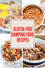 Best Gluten Free Camping Food Ideas Your Family Will Love Gluten Free Camping Camping Food Easy Camping Meals