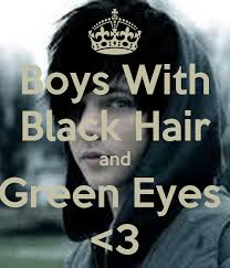 Although he's definitely a slytherin. Boys With Black Hair And Green Eyes 3 Poster Dailynn Keep Calm O Matic