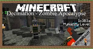 ¿ cómo jugar a decimation ? Decimation Zombie Apocalypse Mod 1 7 10 Minecraft
