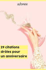 28 Phrases Rigolotes Pour Souhaiter Un Anniversaire Citation Anniversaire Message Anniversaire Drole Texte Anniversaire Humoristique