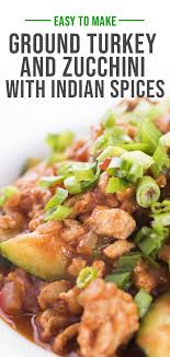 Ground Turkey And Zucchini With Indian Spices The Lemon Bowl Recipe In 2020 Easy Turkey Recipes Indian Spices Gluten Free Recipes For Dinner