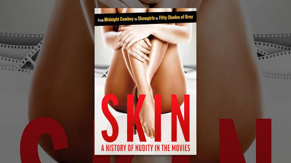Skin: A History of Nudity in the Movies