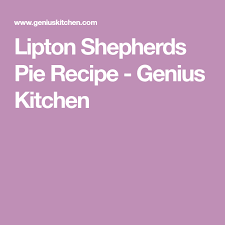 Lipton Shepherds Pie Recipe Genius Kitchen Shepherds Pie Recipe Shepherds Pie Pie Recipes