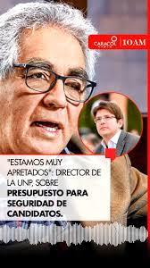 En #10AM habló Augusto Rodríguez, director de la Unidad Nacional de  Protección (@UNPColombia), reveló que el presupuesto que manejaban para la  seguridad de los candidatos fue recortado y actualmente ...