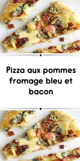 Pizza Aux Pommes Fromage Bleu Et Bacon Recettes De Cuisine Recette Pizza Recette En Famille