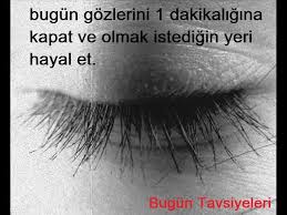 Bugun Gozlerini 1 Dakikaligina Kapat Ve Olmak Istedigin Yeri Hayal Et Gozler Yerler