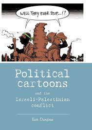 As palestinians see it, the israeli occupation is the main cause of the current conflict. Political Cartoons And The Israeli Palestinian Conflict New Approaches To Conflict Analysis Amazon De Danjoux Ilan Fremdsprachige Bucher