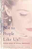 Not To People Like Us: Hidden Abuse In Upscale Marriages: 9780465090747:  Weitzman, Susan: Books