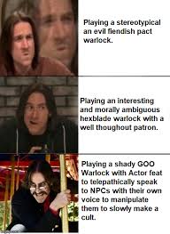 All Warlocks And Pacts Are Valid But Pact Of The Great Old One Is Underrated Dnd Rpg Tabletop Geek Miniatures Dunge Dnd Funny Memes Dragon Memes