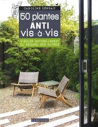 50 Plantes Anti Vis A Vis Amenagement Jardin Vis A Vis Plante Vis