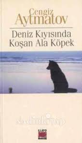 Deniz Kiyisinda Kosan Ala Kopek Cengiz Aytmatov Nadir Kitap