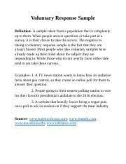 Voluntary response bias refers to when only the people with strong opinions respond to a survey. Voluntary Response Sample Voluntary Response Sample Definition A Sample Taken From A Population That Is Completely Up To Them When People Answer Course Hero