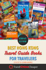 Best Hong Kong Travel Guide Books For Travelers In 2021 Hong Kong Travel Guide Travel Guide Book Hong Kong Travel