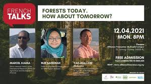 Alliance française de kuala lumpur mon apr 12 2021 at 08:00 pm. French Talks Forests Today How About Tomorrow Alliance Francaise De Kuala Lumpur 12 April 2021