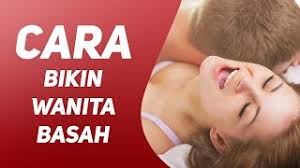 Cara memperbanyak dan mengentalkan air mani / sperma. Cara Cepat Merangsang Wanita Agar Cepat Keluar Cairan Youtube