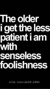 No Patience True Quotes Words Truth Hurts