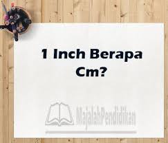 40 milimeter 0 1312 kaki. 1 Inch Berapa Cm Inchi Ke Centimeter Majalahpendidikan Com