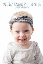 Childs knitted headbands come in all sorts of fabrics and styles. Sweet Baby Headband Knitting Pattern Little Red Window