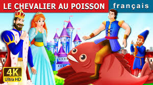 Le Chevalier Au Poisson Histoire Pour S Endormir Contes De Fees Francais Youtube