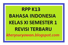 Download silabus dan rpp sma silabus bahasa indonesia kelas xi peminatan. Rpp K13 Bahasa Indonesia Kelas Xi Semester 1 Revisi 2020 Kherysuryawan Id