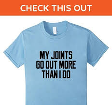 Kids My Joints Go Out More Than I Do Best Gift Gym T Shirt 6 Baby Blue Workout Shirts Amazon Partner Link Book Shirts Funny Coffee Shirts Workout Shirts