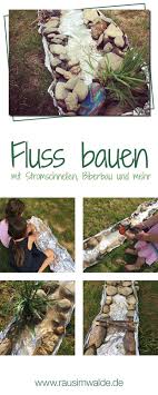 Wir Bauen Einen Fluss Ein Garten Projekt Raus Im Walde In 2020 Spielerisches Lernen Kinder Basteln Mit Naturmaterialien Experimente Kinder