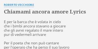Chiamami ancora amore chiamami sempre amore continua a scrivere la vita tra il silenzio e il tuono difendi questa umanità che è così vera in ogni uomo. Chiamami Ancora Amore Lyrics By Roberto Vecchioni E Per La Barca