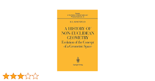 A History of Non-Euclidean Geometry.: Rosenfeld, Boris A., Shenitzer, Abe,  Grant, Hardy: 9780387964584: Amazon.com: Books